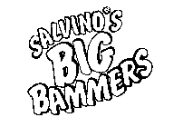 SALVINO S BIG BAMMERS