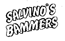 SALVINO'S BAMMERS