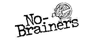 NO-BRAINERS