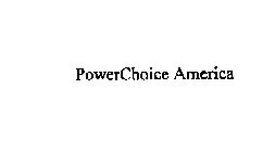 POWERCHOICE AMERICA