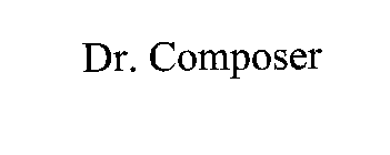 DR. COMPOSER