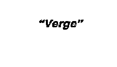 VERGE