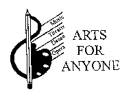 ARTS FOR ANYONE MUSIC THEATER DANCE OPERA