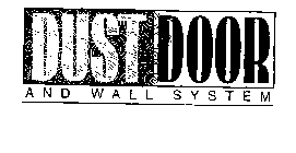 DUST DOOR AND WALL SYSTEM