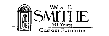 WALTER E. SMITHE 50 YEARS CUSTOM FURNITURE