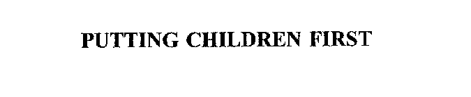 PUTTING CHILDREN FIRST