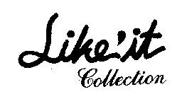 LIKE IT COLLECTION
