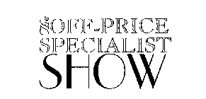 THE OFF-PRICE SPECIALIST SHOW