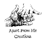 APART FROM ME CREATIONS