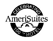 CELEBRATING AMERISUITES 100TH HOTEL