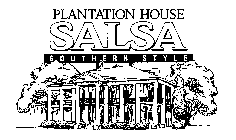 PLANTATION HOUSE SALSA SOUTHERN STYLE
