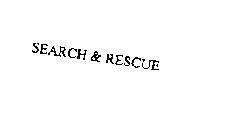 SEARCH & RESCUE