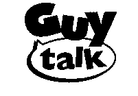 GUY TALK