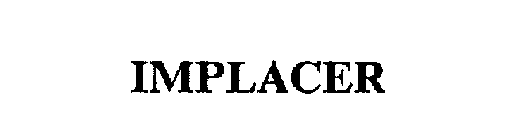 IMPLACER