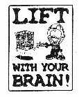 LIFT WITH YOUR BRAIN!