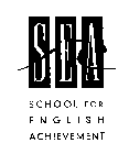 SEA SCHOOL FOR ENGLISH ACHIEVEMENT