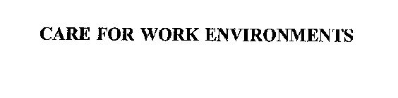 CARE FOR WORK ENVIRONMENTS