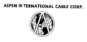 ASPEN INTERNATIONAL CABLE CORP.