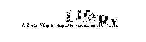 LIFE RX A BETTER WAY TO BUY LIFE INSURANCE