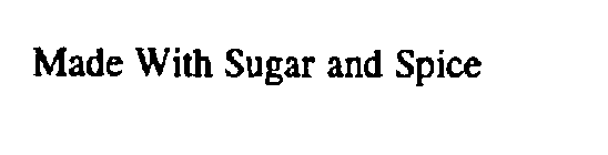 MADE WITH SUGAR AND SPICE