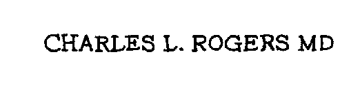 CHARLES L. ROGERS MD