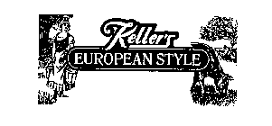 KELLER'S EUROPEAN STYLE