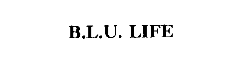 B.L.U. LIFE
