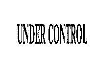 UNDER CONTROL