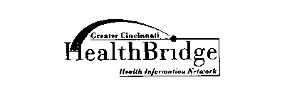 CINCINNATI HEALTHBRIDGE HEALTH INFORMATION NETWORK