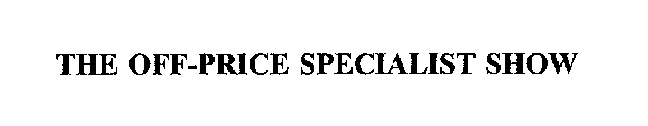 THE OFF-PRICE SPECIALIST SHOW