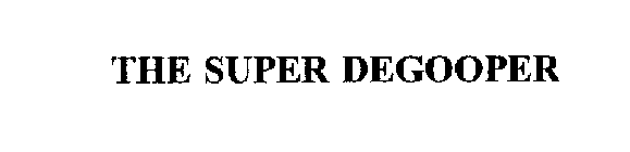 THE SUPER DEGOOPER