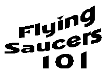 FLYING SAUCERS 101