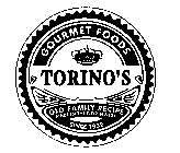 TORINO'S GOURMET FOODS OLD FAMILY RECIPE MADE IN THE NORTHWEST SINCE 1932