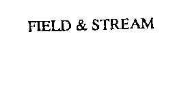FIELD & STREAM