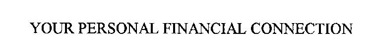 YOUR PERSONAL FINANCIAL CONNECTION
