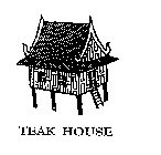 TEAK HOUSE