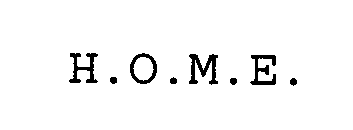 H.O.M.E.