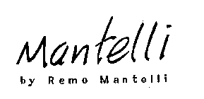 MANTELLI BY REMO MANTELLI