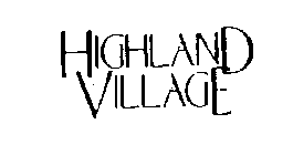 HIGHLAND VILLAGE