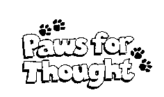 PAWS FOR THOUGHT