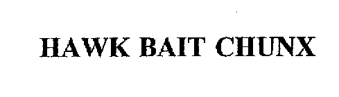 HAWK BAIT CHUNX