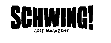 SCHWING! GOLF MAGAZINE