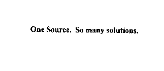 ONE SOURCE.  SO MANY SOLUTIONS.