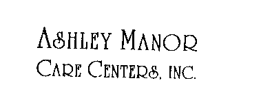 ASHLEY MANOR CARE CENTERS, INC.