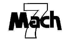 MACH 7