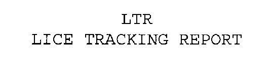 LTR LICE TRACKING REPORT