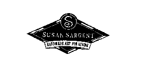 S SUSAN SARGENT HANDMADE ART FOR LIVING