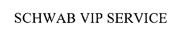 SCHWAB VIP SERVICE