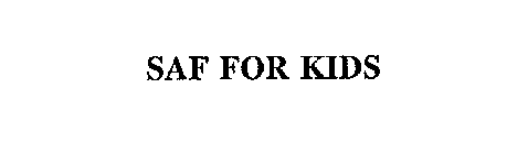 SAF FOR KIDS