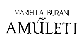 MARIELLA BURANI PER AMULETI